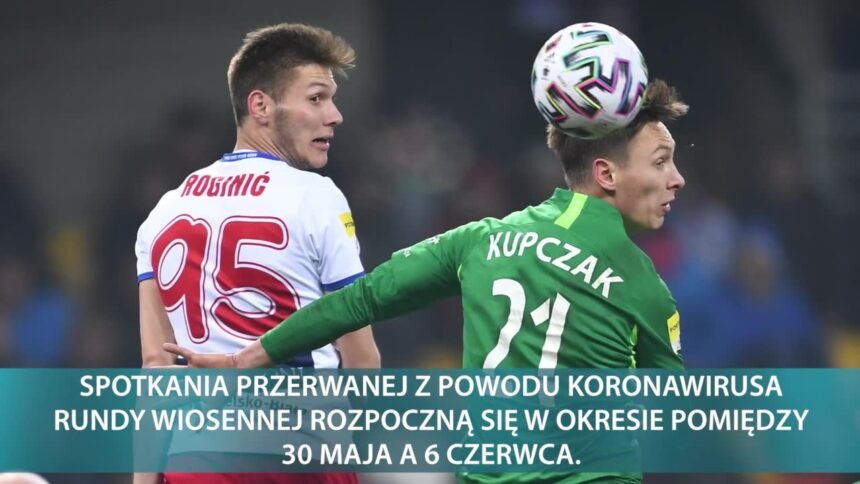 14351724 powrot na boiska miedzy 30 maja a 6 czerwca pzpn podal date wznowienia rozgrywek i ligi oraz ii ligi 12 63s