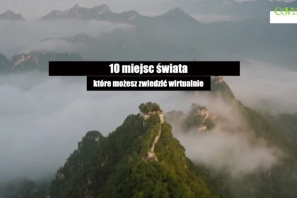 14336694 10 miejsc swiata ktore mozesz zwiedzic wirtualnie 0 0s