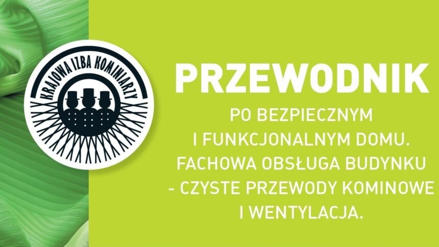 Przewodnik po bezpiecznym i funkcjonalnym domu 11 Przewodnik kominiarski 2025 grafika