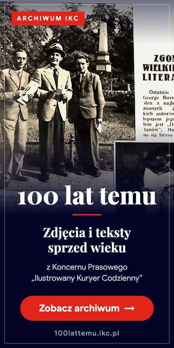 100 lat temu – zdjęcia i teksty sprzed wieku z Koncernu Prasowego Ilustrowany Kuryer Codzienny